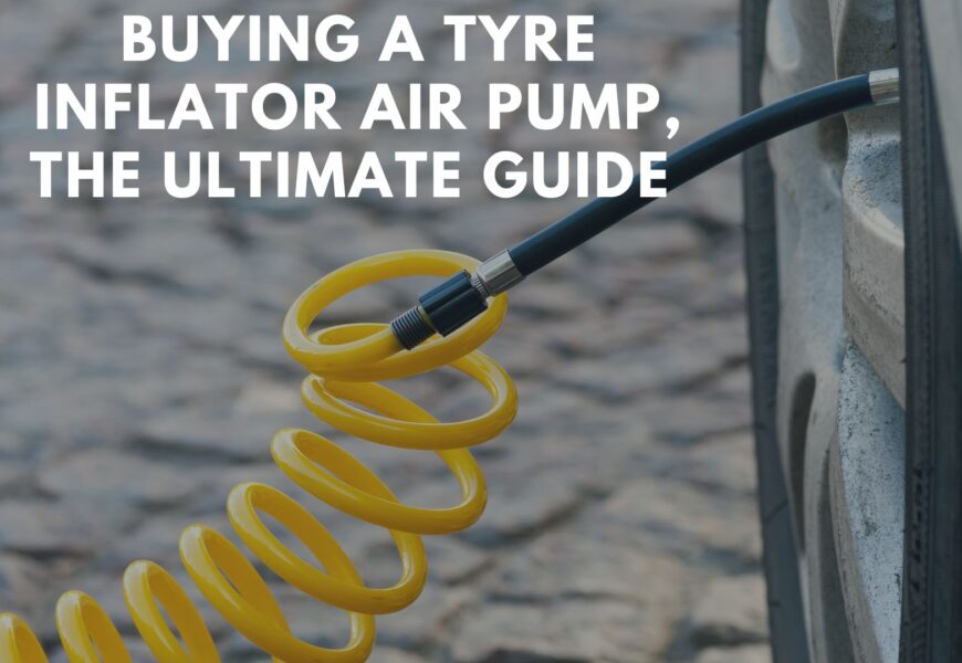 Buying a Tyre Inflator Air Pump, The Ultimate Guide Everything You Need to Know