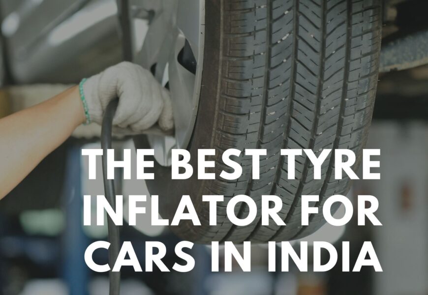 THE BEST TYRE INFLATOR FOR CARS IN INDIA