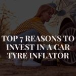 Top 7 Reasons to Invest in a Car Tyre Inflator (1)