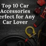 Top Car Accessories Perfect for Any Car Lover (1)
