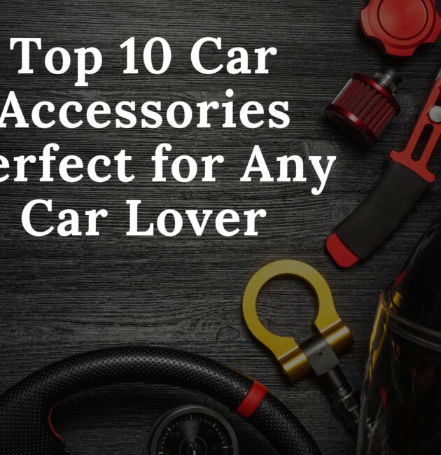 Top Car Accessories Perfect for Any Car Lover (1)