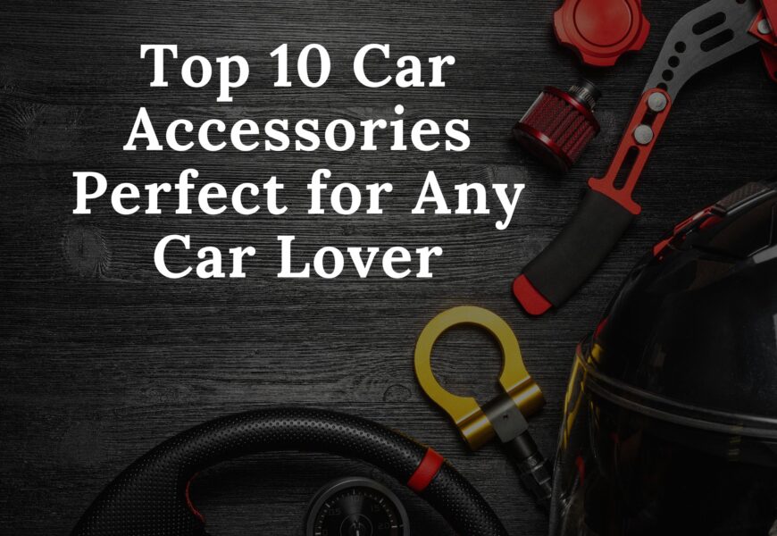 Top Car Accessories Perfect for Any Car Lover (1)